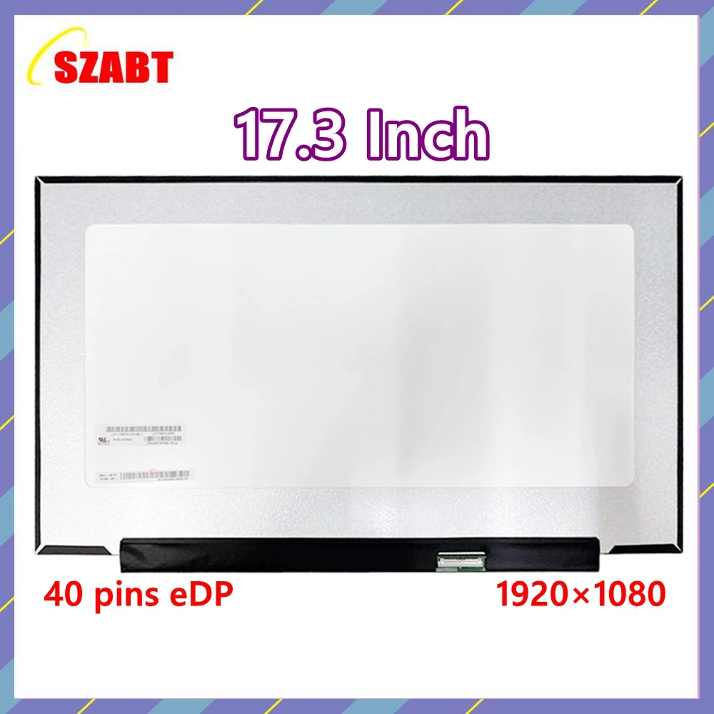 17.3 Inch Slim 40 Pin Laptop Screen LP173WFG SPB1 SPB2 B173HAN04.0 B173HAN04.4 B173HAN04.9 NV173FHM-N44 1920*1080 FHD 144HZ IPS
17.3 Inch Slim 40 Pin Laptop Screen LP173WFG SPB1 SPB2 B173HAN04.0 B173HAN04.4 B173HAN04.9 NV173FHM-N44 1920*1080 FHD 144HZ IPS