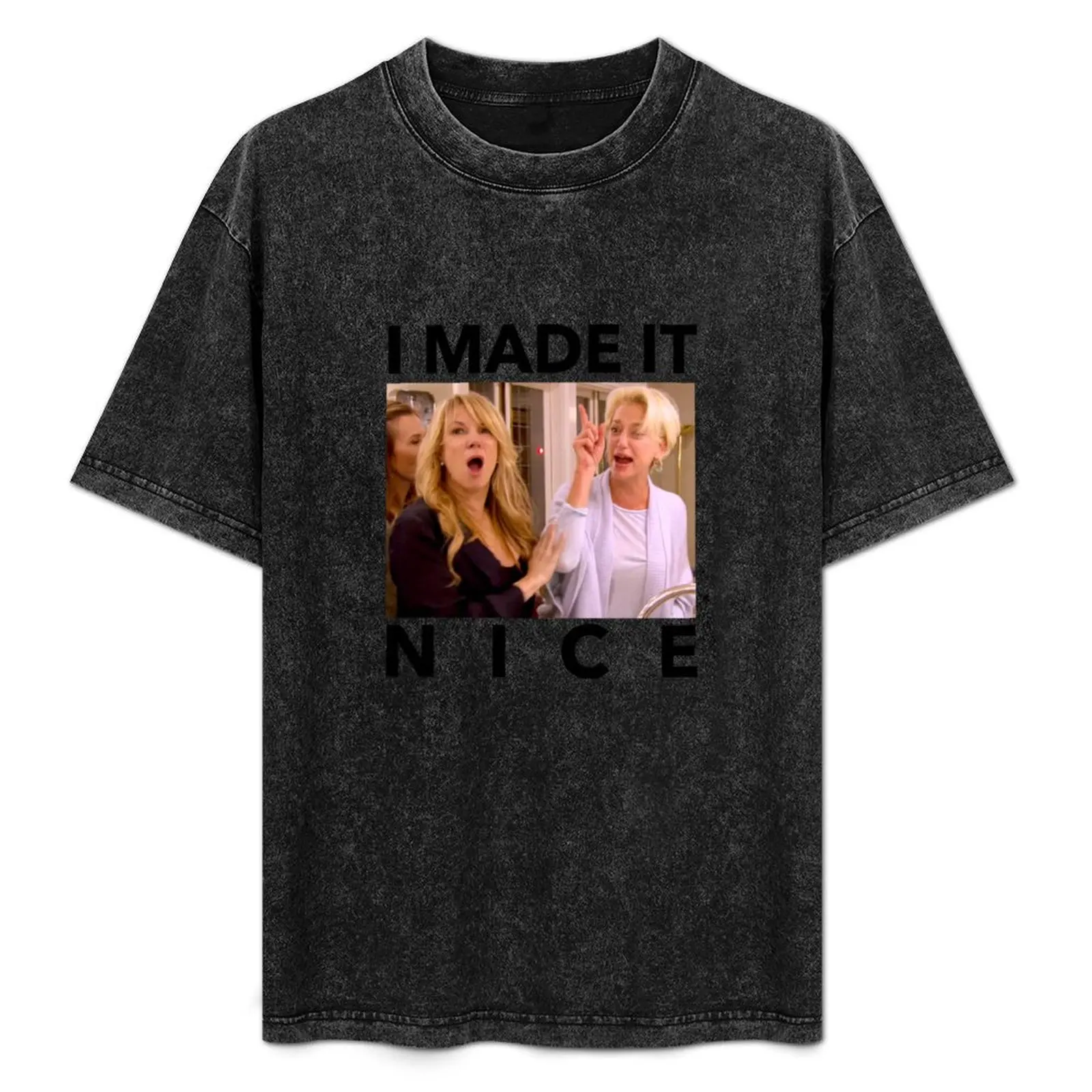 I MADE IT NICE T-Shirt Ultra Soft Breathable Tee Top
I MADE IT NICE T-Shirt Ultra Soft Breathable Tee Top