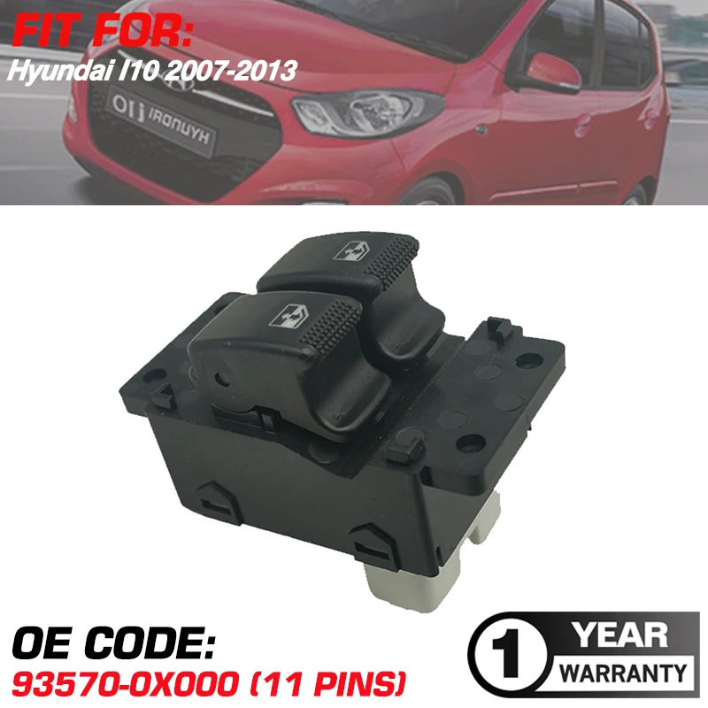 Power Window Control Switch Button For Hyundai I10 2007 2008 2009 2010 2011 2012 2013 2 Door 93570-0X000 935700X000 11 Pins
Power Window Control Switch Button For Hyundai I10 2007 2008 2009 2010 2011 2012 2013 2 Door 93570-0X000 935700X000 11 Pins