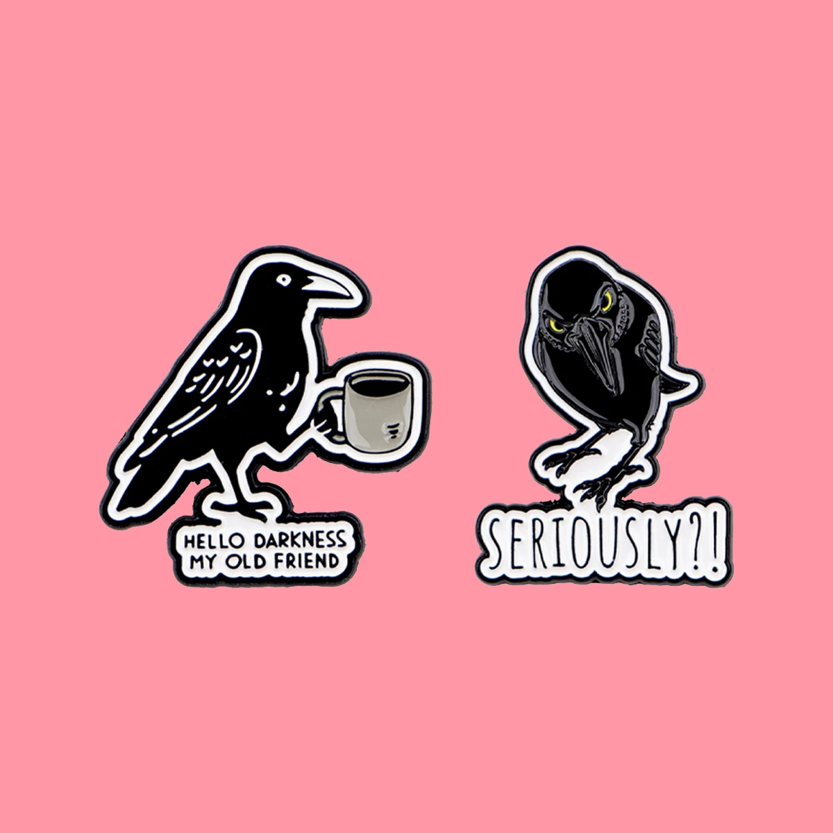 "HELLO DARKNESS MY OLD FRIEND" Enamel Pin Funny Dark Crow Quotes Brooch Pines Lapel Pins Badge Accessories Fashion Jewelry Gifts
"HELLO DARKNESS MY OLD FRIEND" Enamel Pin Funny Dark Crow Quotes Brooch Pines Lapel Pins Badge Accessories Fashion Jewelry Gifts
