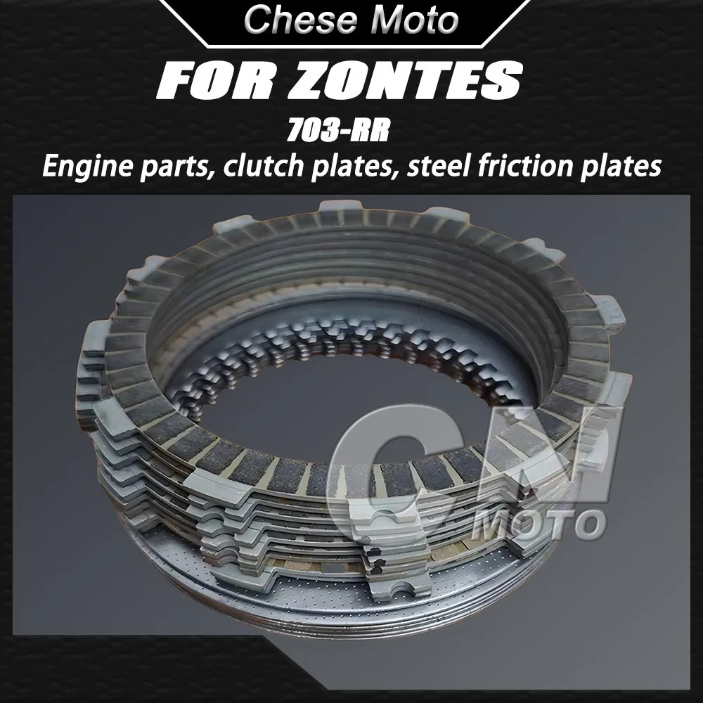 FIt ZONTES 703 R 703/R Motorcycle Engine Parts Clutch Plates Steel Plates Friction Plates FOR ZONTES 703RR 703-RR 703F 703-F
FIt ZONTES 703 R 703/R Motorcycle Engine Parts Clutch Plates Steel Plates Friction Plates FOR ZONTES 703RR 703-RR 703F 703-F