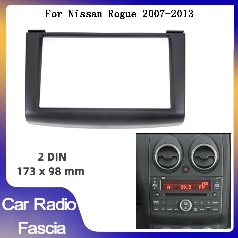 Double Din Car Radio Fascia For Nissan Rogue 2007-2013 Stereo Head Unit Android MP5 GPS Video Player 2 Din Panel Dash Frame
Double Din Car Radio Fascia For Nissan Rogue 2007-2013 Stereo Head Unit Android MP5 GPS Video Player 2 Din Panel Dash Frame