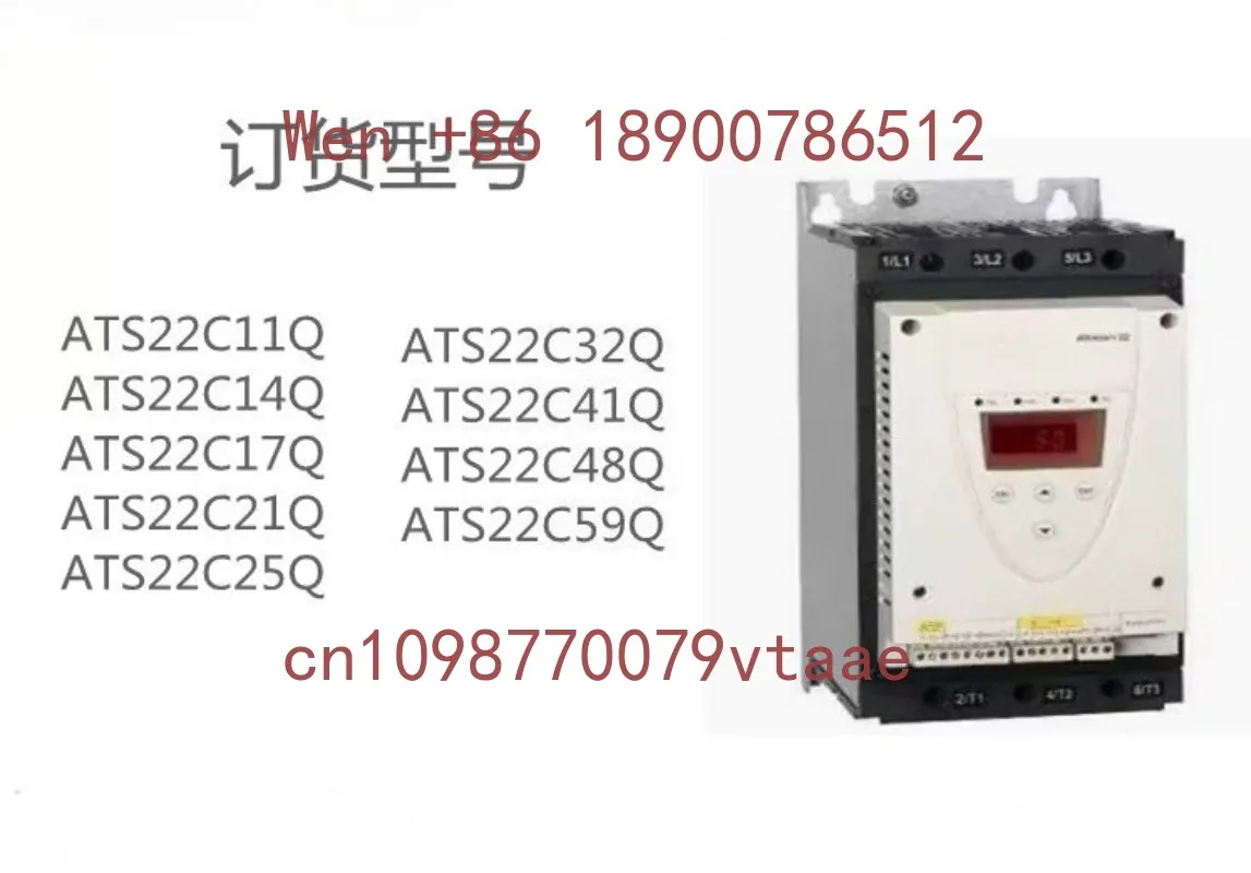 Original Brand New Soft Starter ATS22C11Q/14Q/17Q/21Q/25Q/32Q/41Q/48Q/59Q in Stock
Original Brand New Soft Starter ATS22C11Q/14Q/17Q/21Q/25Q/32Q/41Q/48Q/59Q in Stock