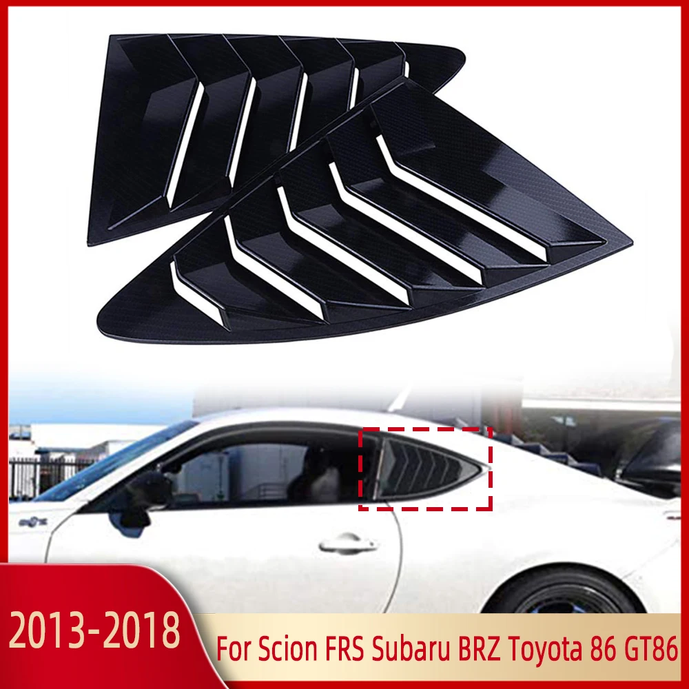 Rear Quarter Window Louvers Spoiler Panel Car Side Window Louver For Scion FRS for Subaru BRZ for Toyota 86 GT86 2013-2018
Rear Quarter Window Louvers Spoiler Panel Car Side Window Louver For Scion FRS for Subaru BRZ for Toyota 86 GT86 2013-2018