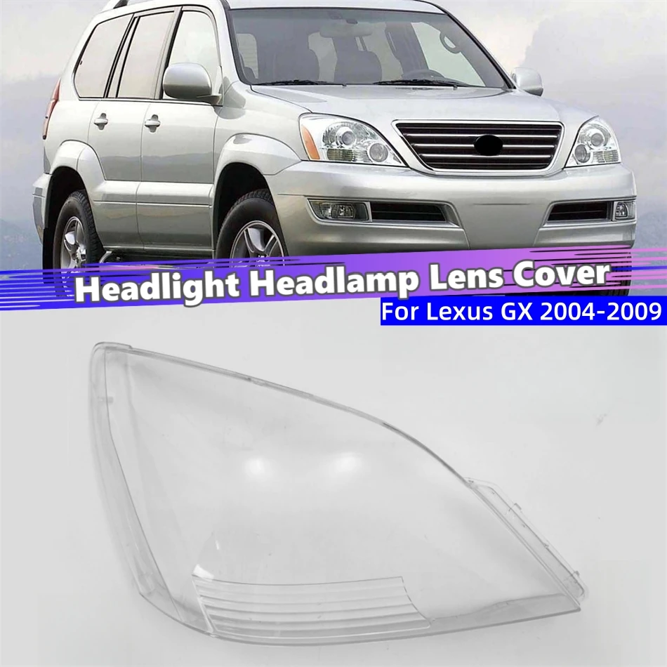 For Lexus GX270 GX400 GX460 GX470 2004 2005 2006 2007 2008 2009 Car Headlight Cover Dust Cover For Headlights Glass Lamp Shell
For Lexus GX270 GX400 GX460 GX470 2004 2005 2006 2007 2008 2009 Car Headlight Cover Dust Cover For Headlights Glass Lamp Shell