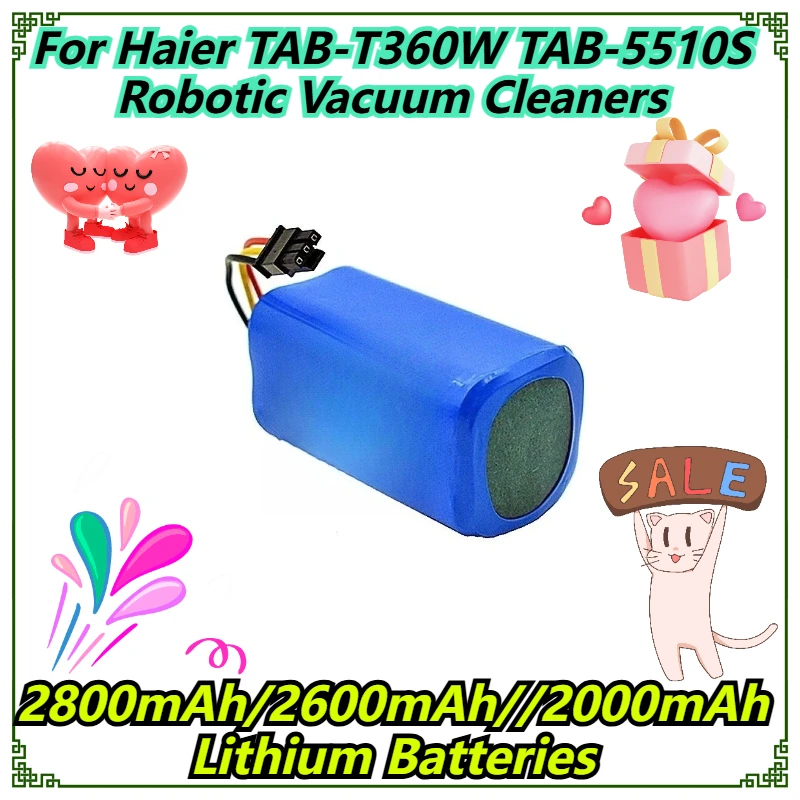 2800mAh/2600mAh//2000mAh Lithium Batteries For Haier TAB-T360W TAB-5510S Robotic Vacuum Cleaners
2800mAh/2600mAh//2000mAh Lithium Batteries For Haier TAB-T360W TAB-5510S Robotic Vacuum Cleaners