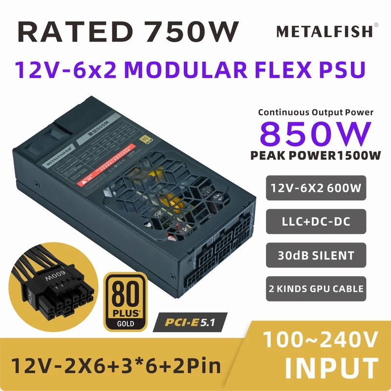 METALFISH Flex 750W 80PLUS GOLD Modular Power Supply PCIe5.1 Small 1U Computer PSU Flex-ATX For ITX Mini PC POS AIO NAS 90-264V
METALFISH Flex 750W 80PLUS GOLD Modular Power Supply PCIe5.1 Small 1U Computer PSU Flex-ATX For ITX Mini PC POS AIO NAS 90-264V
