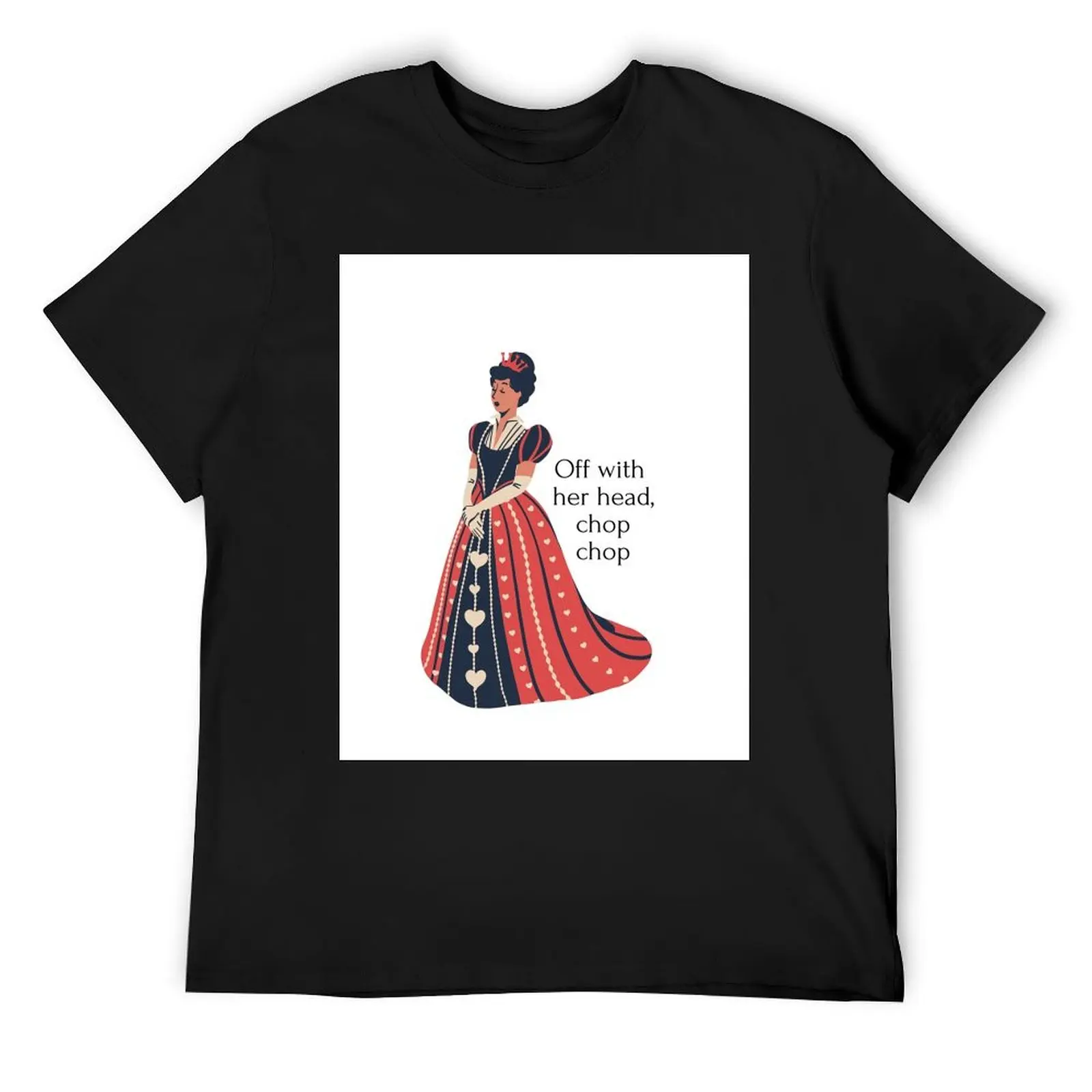 Queen of Hearts Off With Her Head Quote T-Shirt quick drying oversize t-shirts man shirts graphic tee mens big and tall t shirts
Queen of Hearts Off With Her Head Quote T-Shirt quick drying oversize t-shirts man shirts graphic tee mens big and tall t shirts