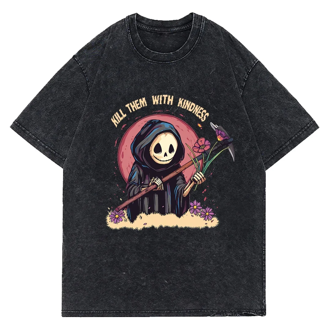 Kill Them With Kindness Skull Washed T-Shirt Y2k Anime Cotton T Shirts Short Men Women's Tops Oversized Tshirt
Kill Them With Kindness Skull Washed T-Shirt Y2k Anime Cotton T Shirts Short Men Women's Tops Oversized Tshirt