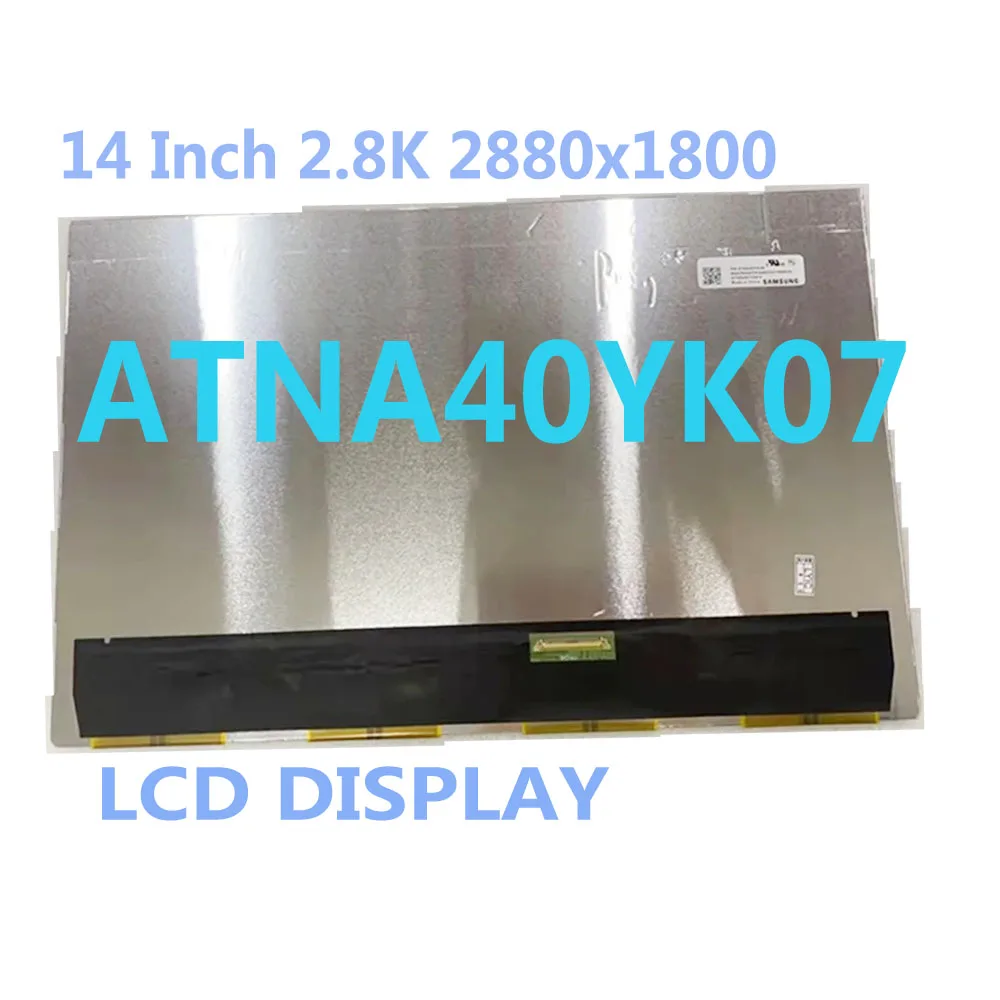 Test ATNA40YK04-0 ATNA40YK07 ATNA40YK07-0 FOR Asus Zenbook 14 m3400 m3400qa OLED LCD Display 14 Inch 2.8k OLED 90Hz Non-touch
Test ATNA40YK04-0 ATNA40YK07 ATNA40YK07-0 FOR Asus Zenbook 14 m3400 m3400qa OLED LCD Display 14 Inch 2.8k OLED 90Hz Non-touch