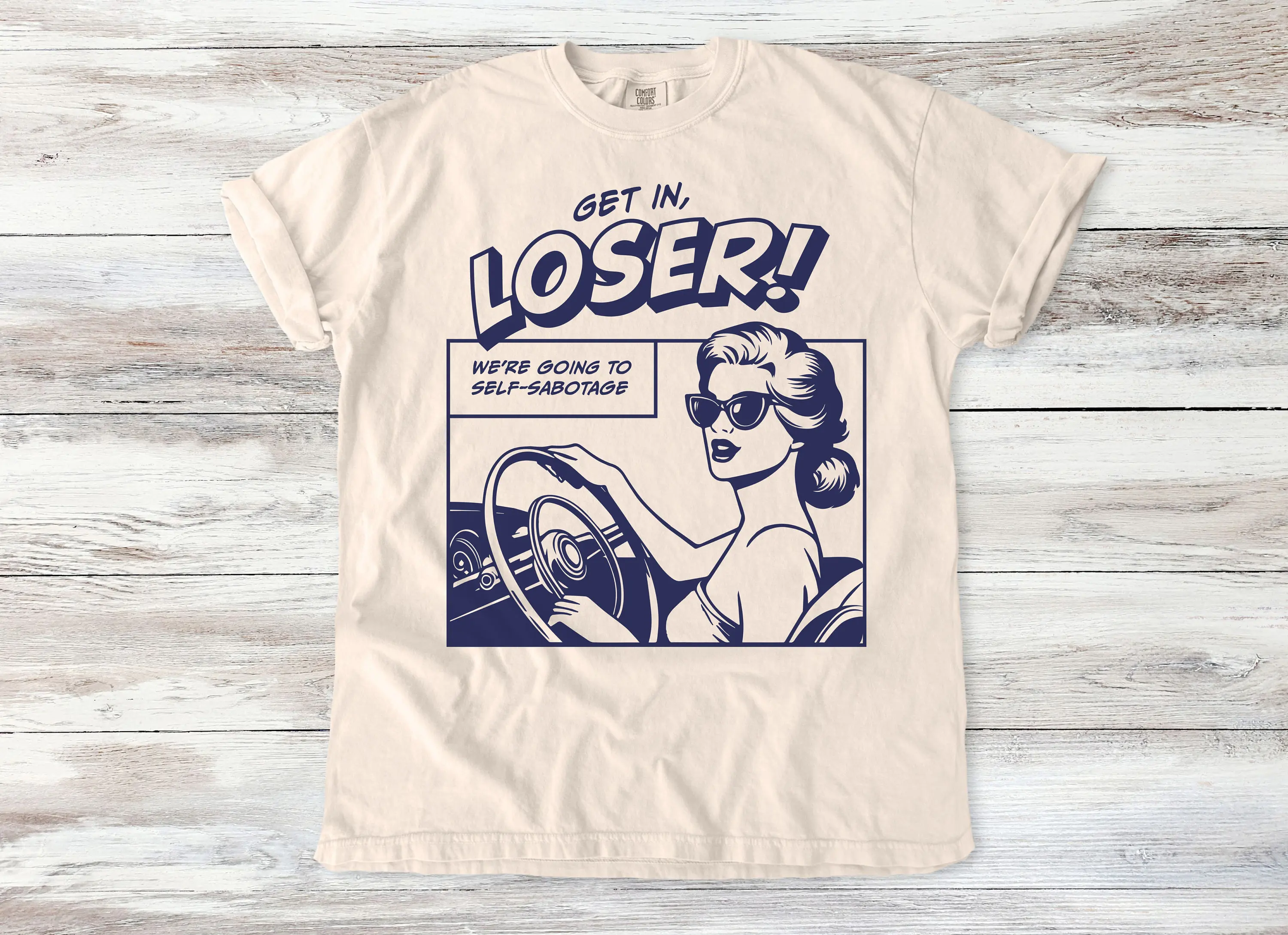 Get In Loser T Shirt Funny Self Sabotage Retro Comic Style Humorous Motivational Oversized Washed Humor tee
Get In Loser T Shirt Funny Self Sabotage Retro Comic Style Humorous Motivational Oversized Washed Humor tee