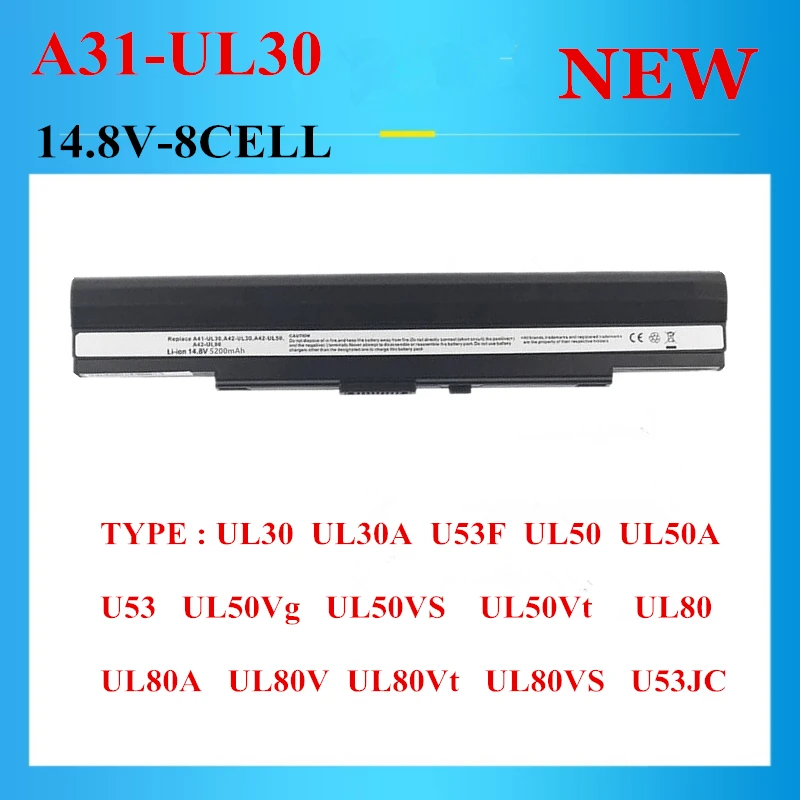 14.8V 8cells Laptop Battery For ASUS A32-UL50 A32-UL80 A41-UL30 A41-UL50 A41-UL80 A42-UL30 A42-UL50 A42-UL80 A42-U53 A32-U53
14.8V 8cells Laptop Battery For ASUS A32-UL50 A32-UL80 A41-UL30 A41-UL50 A41-UL80 A42-UL30 A42-UL50 A42-UL80 A42-U53 A32-U53