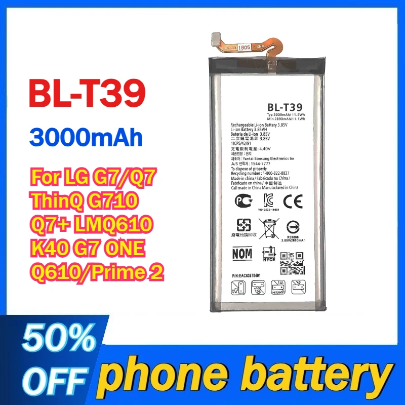 BL-T39 BLT39 3000mAh Battery For LG G7/Q7 ThinQ G710 Q7+ LMQ610 K40 G7 ONE Q610/Prime 2 Mobile Phone Batteries
BL-T39 BLT39 3000mAh Battery For LG G7/Q7 ThinQ G710 Q7+ LMQ610 K40 G7 ONE Q610/Prime 2 Mobile Phone Batteries