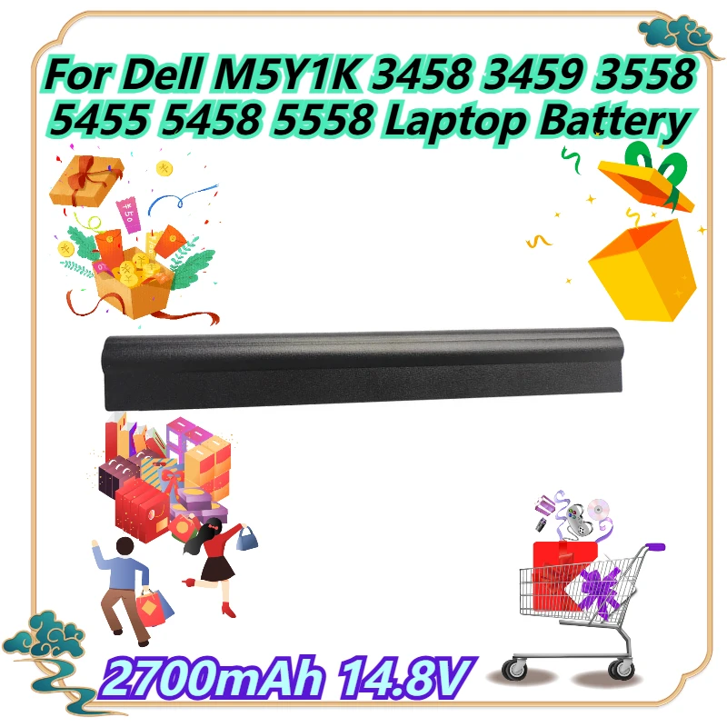 2700mAh 14.8V For Dell M5Y1K 3458 3459 3558 5455 5458 5558 Laptop Battery
2700mAh 14.8V For Dell M5Y1K 3458 3459 3558 5455 5458 5558 Laptop Battery