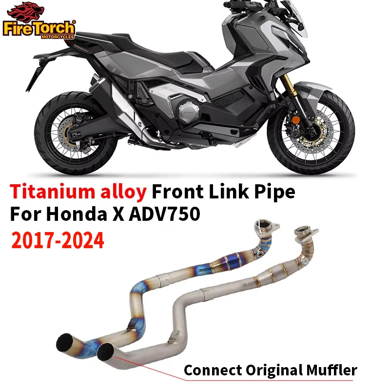 For Honda X-Adv 750 X Adv750 2017 - 2024 Motorcycle Exhaust Connect Original Muffler Escape Moto Titanium Alloy Front Link Pipe
For Honda X-Adv 750 X Adv750 2017 - 2024 Motorcycle Exhaust Connect Original Muffler Escape Moto Titanium Alloy Front Link Pipe