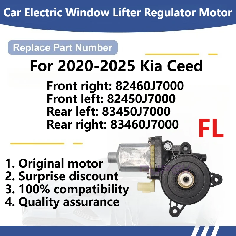 For 2020-2025 Kia Ceed Car Electric Window Lifter Regulator Motor Original Front right: 82460J7000 Front left: 82450J7000
For 2020-2025 Kia Ceed Car Electric Window Lifter Regulator Motor Original Front right: 82460J7000 Front left: 82450J7000