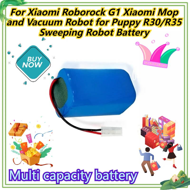Multi capacity battery For Xiaomi Roborock G1 Xiaomi Mop and Vacuum Robot for Puppy R30/R35 Sweeping Robot Battery
Multi capacity battery For Xiaomi Roborock G1 Xiaomi Mop and Vacuum Robot for Puppy R30/R35 Sweeping Robot Battery