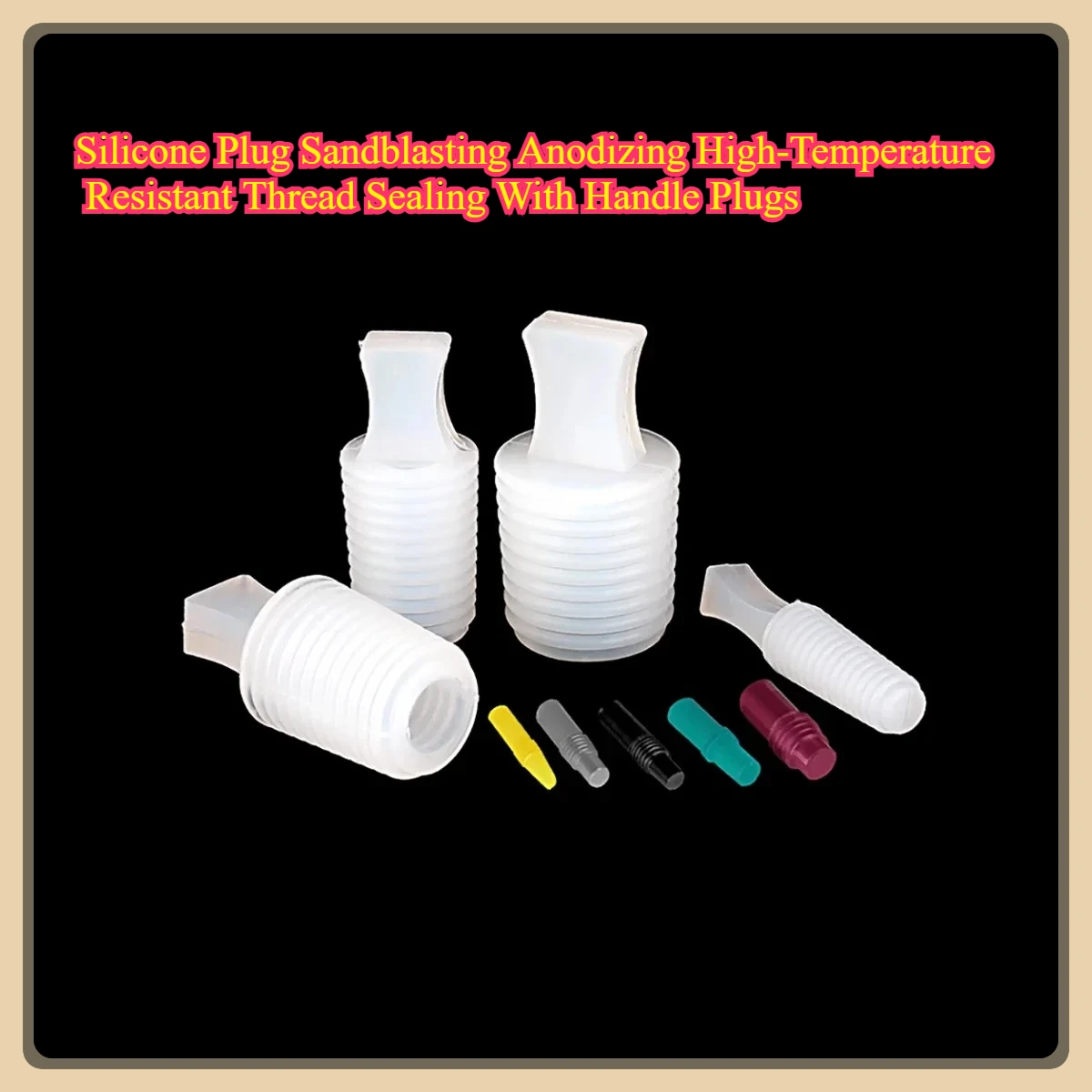 Silicone Plug Sandblasting Anodizing High-Temperature Resistant Thread Sealing With Handle Plugs
Silicone Plug Sandblasting Anodizing High-Temperature Resistant Thread Sealing With Handle Plugs