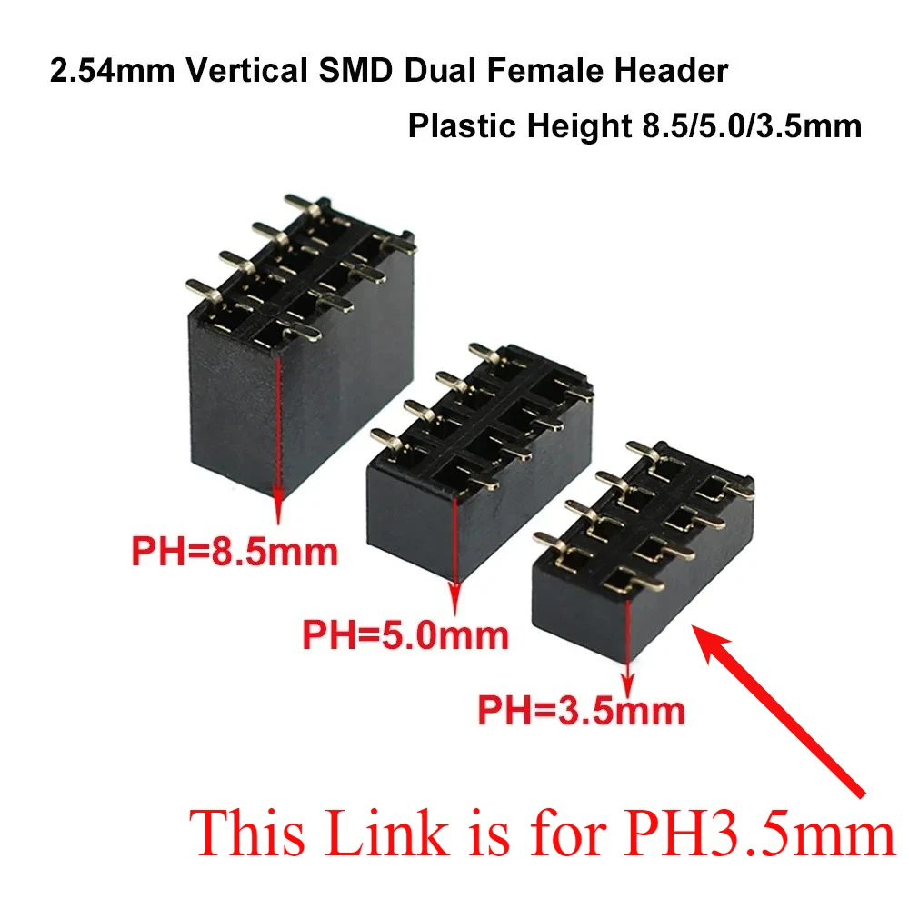 200pcs 2.54mm PH3.5 2x3P/5P/8P/10P/13P/20P Double Row Low Profile SMD Surface Mount Type PCB Female Pin Header Socket Connector
200pcs 2.54mm PH3.5 2x3P/5P/8P/10P/13P/20P Double Row Low Profile SMD Surface Mount Type PCB Female Pin Header Socket Connector
