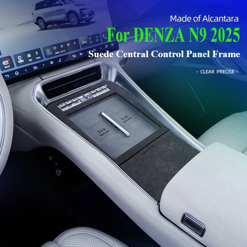 For DENZA N9 2025 Central Control Panel Frame Decorative Sticker Alcantara Suede Interior Scratch Resistant Protective Cover
For DENZA N9 2025 Central Control Panel Frame Decorative Sticker Alcantara Suede Interior Scratch Resistant Protective Cover