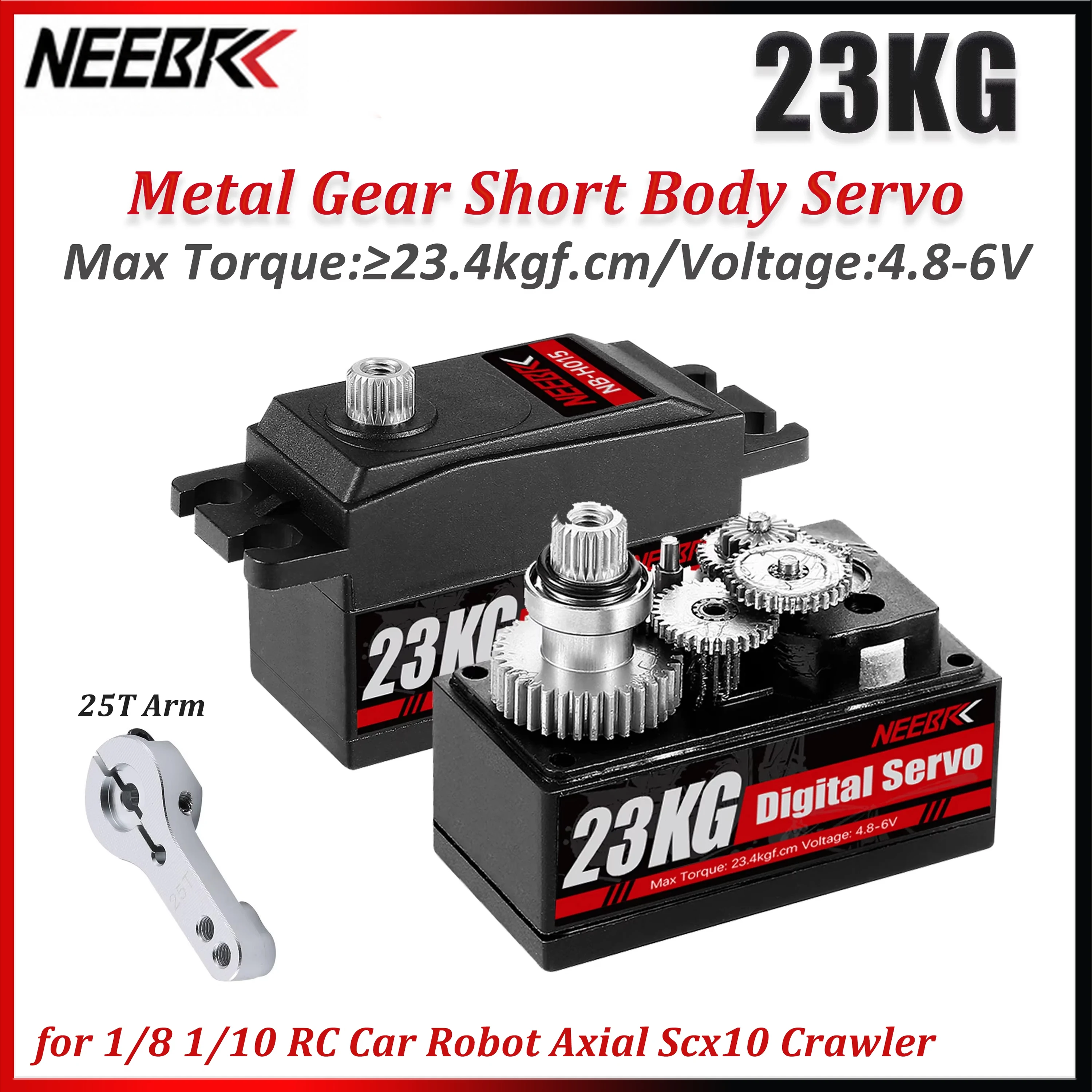NEEBRC 23KG Short Body Metal Gear Servo Large Torque Low Profile Standard Servos for 1/8 1/10 RC Car Robot Axial Scx10 Crawler
NEEBRC 23KG Short Body Metal Gear Servo Large Torque Low Profile Standard Servos for 1/8 1/10 RC Car Robot Axial Scx10 Crawler