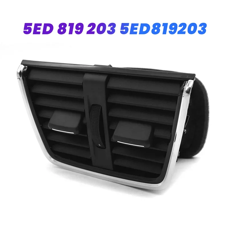 Трендовая задняя выпускная решетка кондиционера автомобиля 5ED 819 203 для Skoda Octavia MQB2015-2020, центральная консоль, вентиляционное отверстие кондиционера, жалюзи
Трендовая задняя выпускная решетка кондиционера автомобиля 5ED 819 203 для Skoda Octavia MQB2015-2020, центральная консоль, вентиляционное отверстие кондиционера, жалюзи