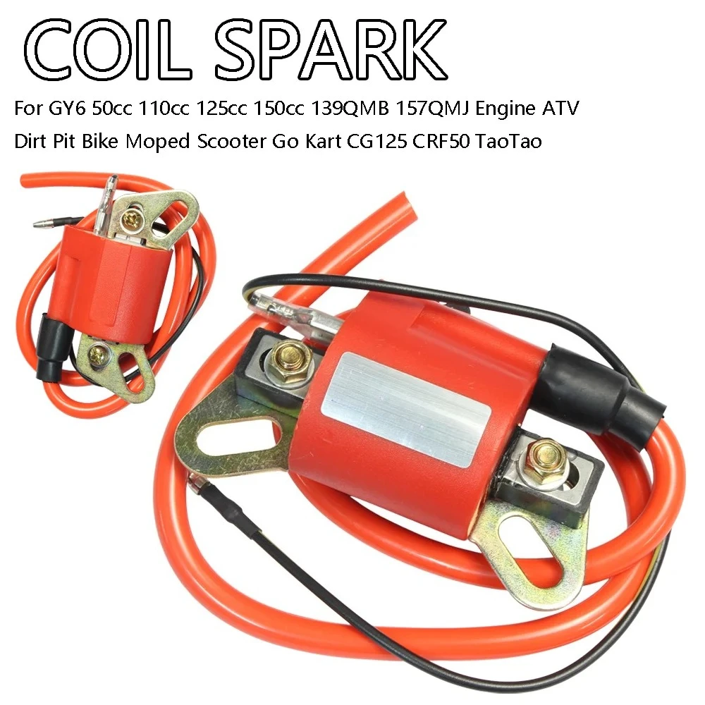 Coil Spark For GY6 50cc 110cc 125cc 150cc 139QMB 157QMJ Engine ATV Dirt Pit Bike Moped Scooter Go Kart CG125 CRF50 TaoTao
Coil Spark For GY6 50cc 110cc 125cc 150cc 139QMB 157QMJ Engine ATV Dirt Pit Bike Moped Scooter Go Kart CG125 CRF50 TaoTao