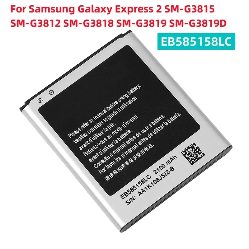 EB. 585158 LC 2100 mAh Battery For Samsung Galaxy Express 2 SM-G3815 SM-G3812 SM-G3818 SM-G3819 SM-G3819D
EB. 585158 LC 2100 mAh Battery For Samsung Galaxy Express 2 SM-G3815 SM-G3812 SM-G3818 SM-G3819 SM-G3819D