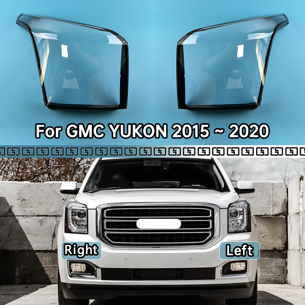 For GMC YUKON 2015 2016 2017 2018 2019 2020 Car Headlight Cover Lampcover Lampshade Lamp Glass Lens Case Auto Light Caps
For GMC YUKON 2015 2016 2017 2018 2019 2020 Car Headlight Cover Lampcover Lampshade Lamp Glass Lens Case Auto Light Caps