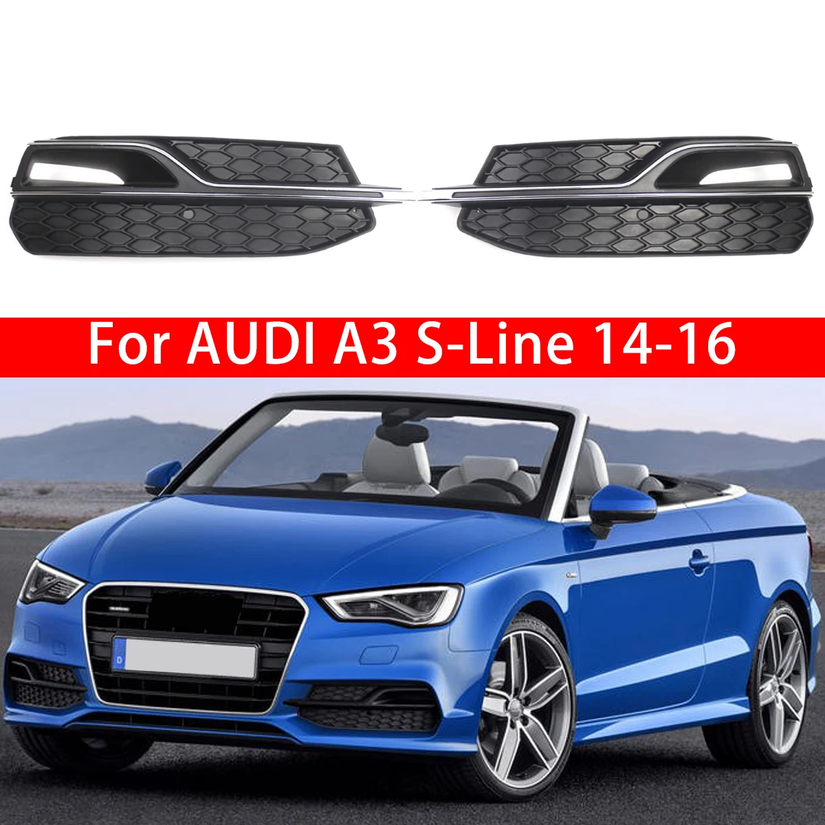 Car Front Bumper Fog Light Grille Grill Cover Trim For AUDI A3 S-Line S3 2014 2015 2016 8V3807681L 8V3807682L
Car Front Bumper Fog Light Grille Grill Cover Trim For AUDI A3 S-Line S3 2014 2015 2016 8V3807681L 8V3807682L