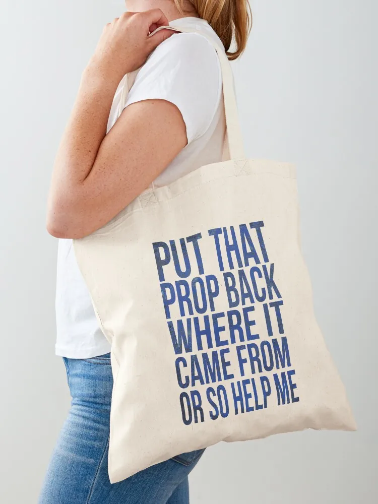 Put that prop back where it came from or so help me Tote Bag foldable reusable bag woman shopping bag
Put that prop back where it came from or so help me Tote Bag foldable reusable bag woman shopping bag