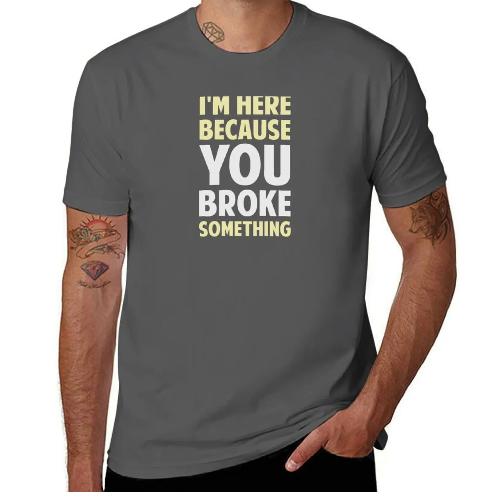 I'm Here Because You Broke Something T-Shirt boys animal print anime figures summer top mens t shirts pack
I'm Here Because You Broke Something T-Shirt boys animal print anime figures summer top mens t shirts pack