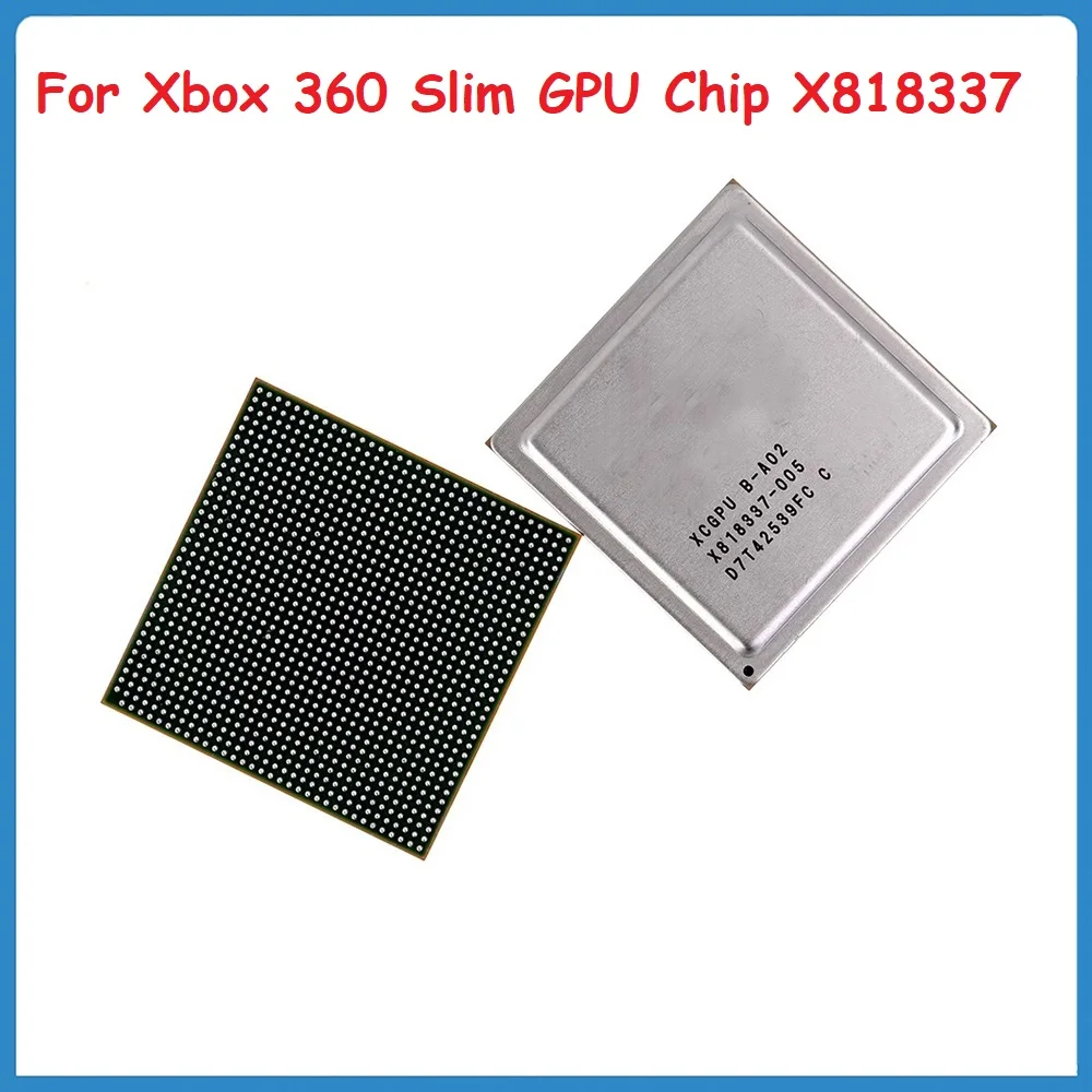 1Pcs Original For Xbox 360 Slim BGA GPU X818337 X818337-004 X818337-005 X818337-003 X818337-002 Chip IC
1Pcs Original For Xbox 360 Slim BGA GPU X818337 X818337-004 X818337-005 X818337-003 X818337-002 Chip IC
