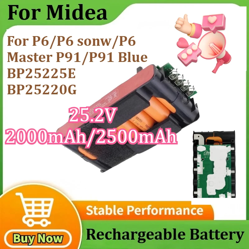 for Midea BP25225E BP25220G P6 Snow P6 Master P91 Blue Wireless Vacuum Cleaner New Replacement Battery 25.2V 2000mAh/2500mAh
for Midea BP25225E BP25220G P6 Snow P6 Master P91 Blue Wireless Vacuum Cleaner New Replacement Battery 25.2V 2000mAh/2500mAh
