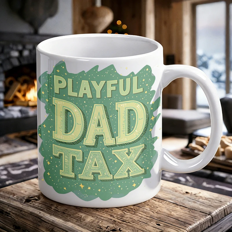 "Playful Dad Tax" Funny Ceramic Mug, Father's Day Coffee Cup, Milk Cup, Office Cup, Gift for Friends, Fade-Resistant
"Playful Dad Tax" Funny Ceramic Mug, Father's Day Coffee Cup, Milk Cup, Office Cup, Gift for Friends, Fade-Resistant