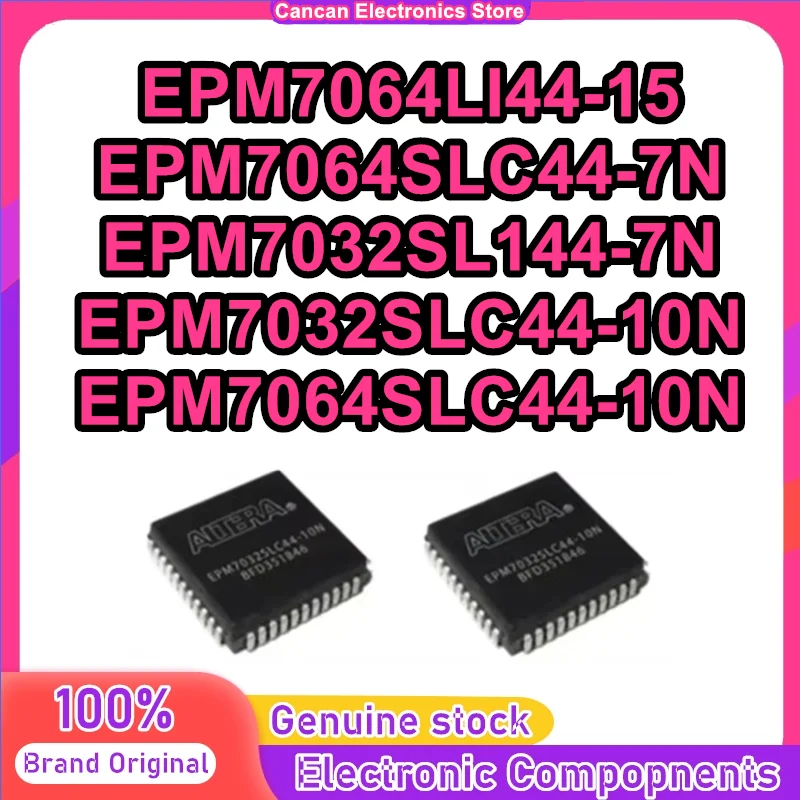 EPM7032SL144-7N EPM7064LI44-15 EPM7064SLC44-7N EPM7064SLC44-10N EPM7032SLC44-10N IC MCU Chip 100% New Original in stock
EPM7032SL144-7N EPM7064LI44-15 EPM7064SLC44-7N EPM7064SLC44-10N EPM7032SLC44-10N IC MCU Chip 100% New Original in stock