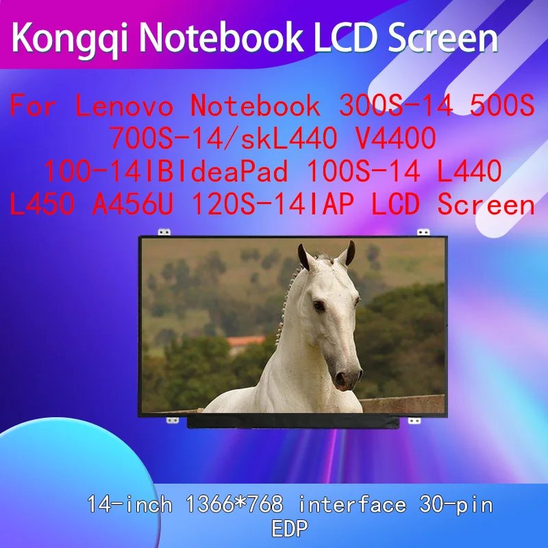For Lenovo Notebook 300S-14 500S 700S-14/skL440 V4400 100-14IBIdeaPad 100S-14 L440 L450 A456U 120S-14IAP LCD Screen
For Lenovo Notebook 300S-14 500S 700S-14/skL440 V4400 100-14IBIdeaPad 100S-14 L440 L450 A456U 120S-14IAP LCD Screen