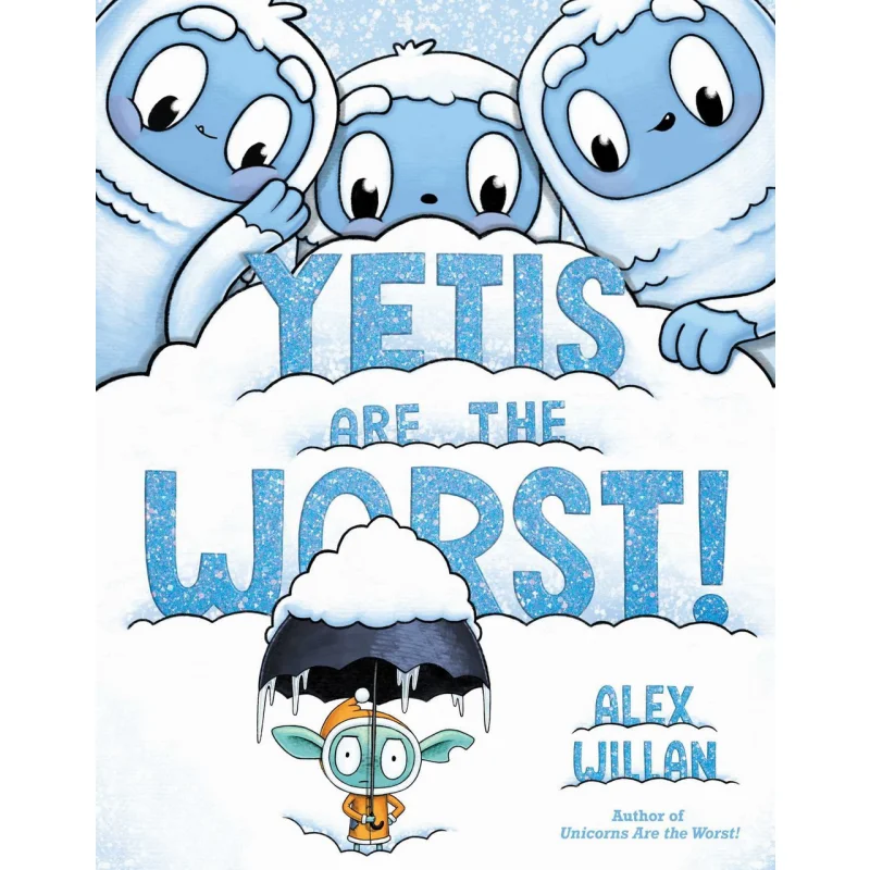 Alex WillanYetis Are The Worst Alex Willan Simon Schuster 9781665921770 Book
Alex WillanYetis Are The Worst Alex Willan Simon Schuster 9781665921770 Book