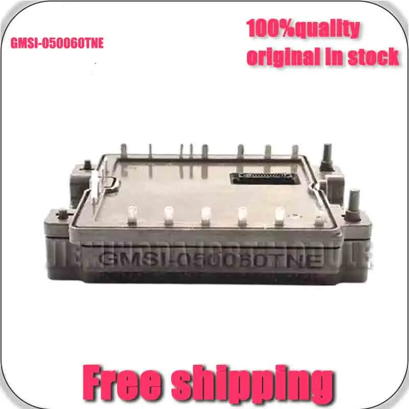 GMSI-050060TNE NeW AND ORIGINaL MODULE
GMSI-050060TNE NeW AND ORIGINaL MODULE