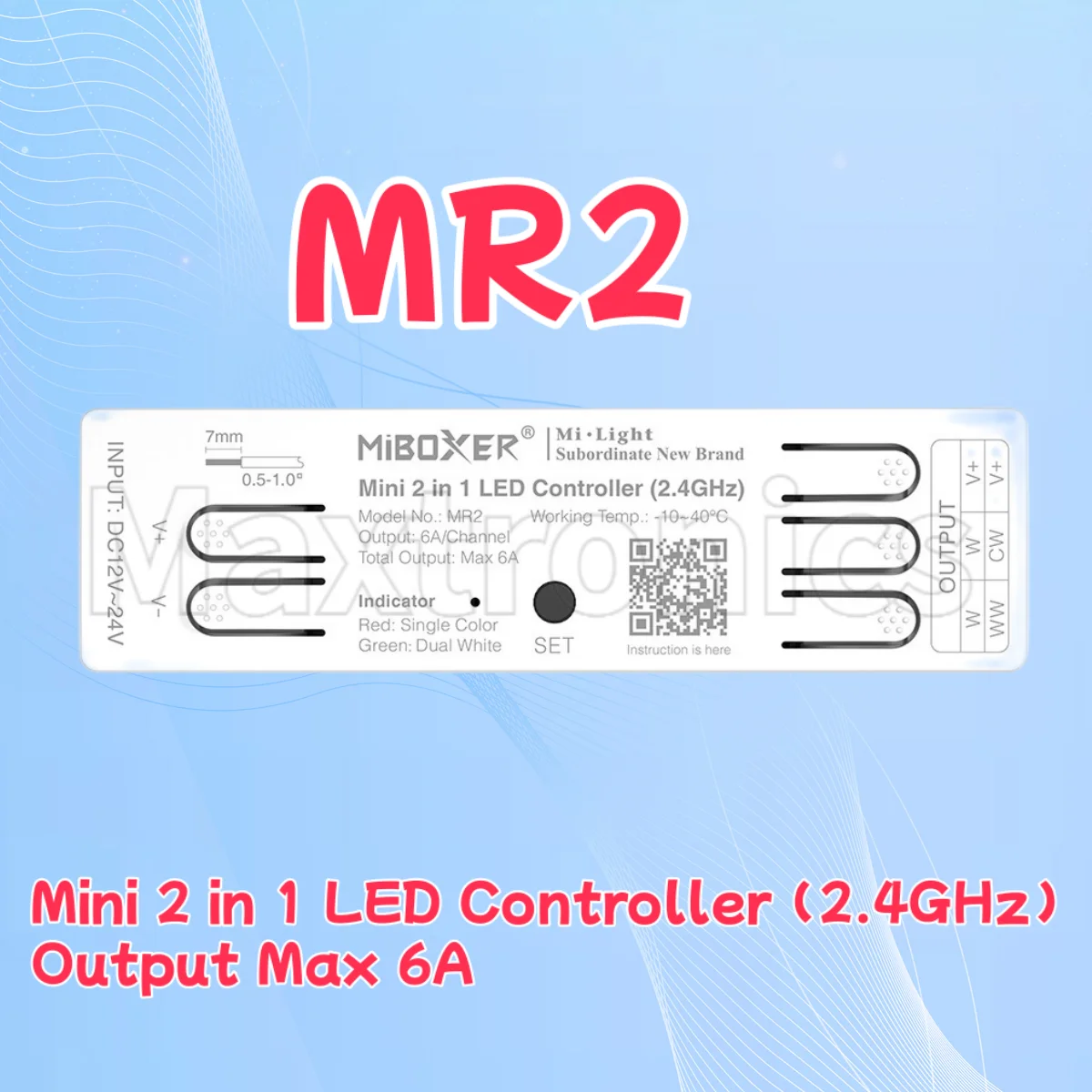 MiBoxer 2.4GHz MR2 Mini 2 in 1 Single Color Dual White LED Controller Output Max 6A Dim Drightness CCT Tuya Smart app Control 
MiBoxer 2.4GHz MR2 Mini 2 in 1 Single Color Dual White LED Controller Output Max 6A Dim Drightness CCT Tuya Smart app Control