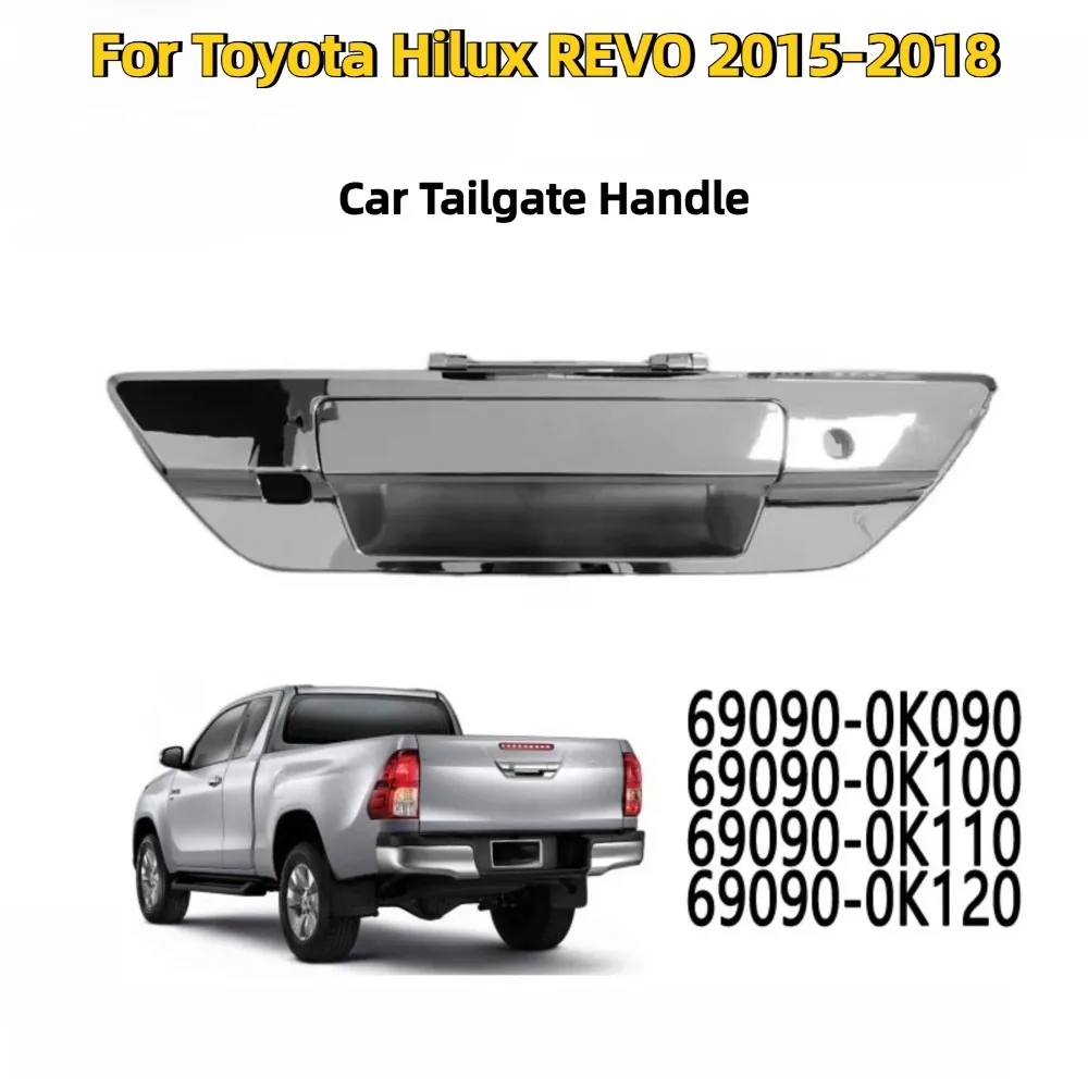 For Toyota Hilux REVO 2015-2018 Tailgate Handle Fit OE 69090-0K090 69090-0K100 69090-0K110 69090-0K120 High Quality Replacement
For Toyota Hilux REVO 2015-2018 Tailgate Handle Fit OE 69090-0K090 69090-0K100 69090-0K110 69090-0K120 High Quality Replacement