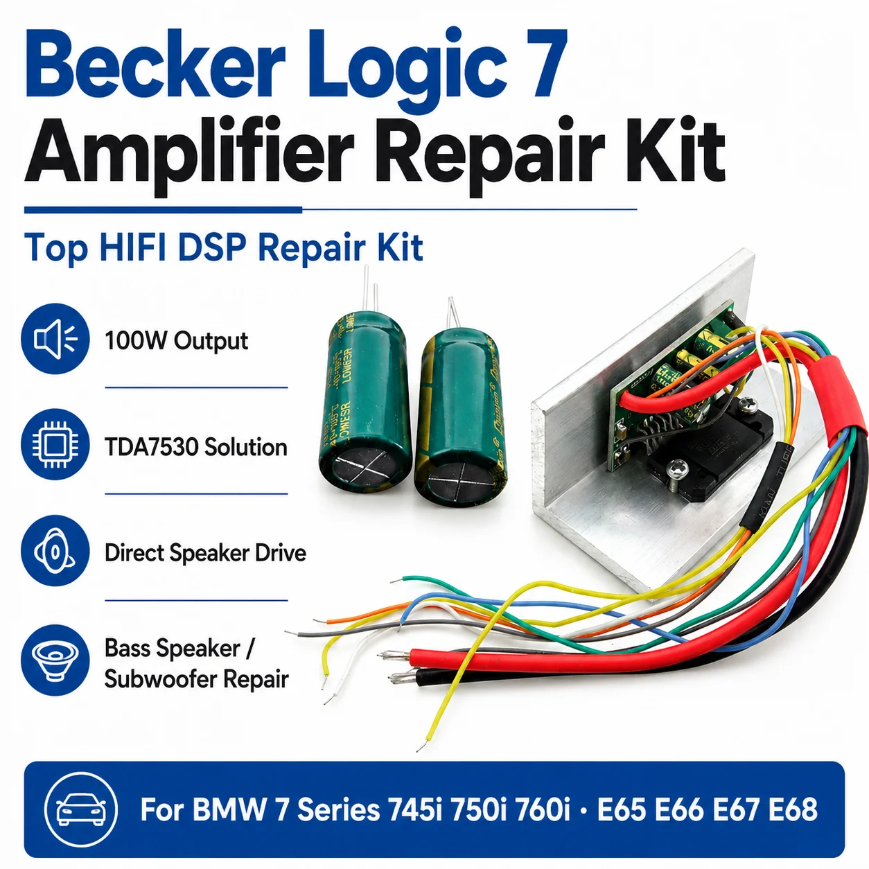Becker Logic 7 Top HIFI DSP Amplifier Repair Kit 100W / TDA7530 For BMW 7 Series E65 E66 E67 E68 745i 750i 760i Bass Subwoofer
Becker Logic 7 Top HIFI DSP Amplifier Repair Kit 100W / TDA7530 For BMW 7 Series E65 E66 E67 E68 745i 750i 760i Bass Subwoofer