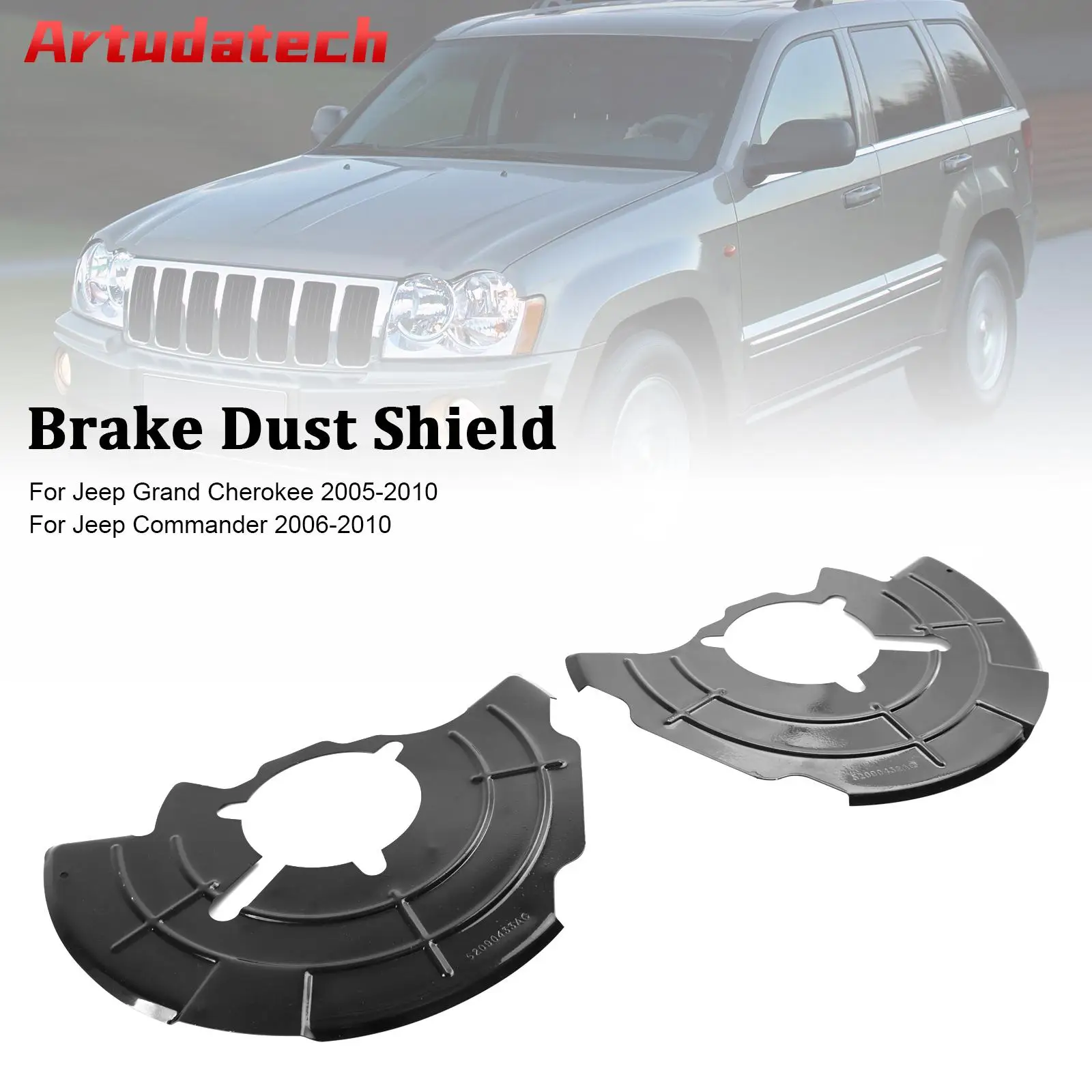 Artudatech Right+Left Front Brake Dust Shield Fit For Jeep Grand Cherokee Commander 2005-2010 
Artudatech Right+Left Front Brake Dust Shield Fit For Jeep Grand Cherokee Commander 2005-2010