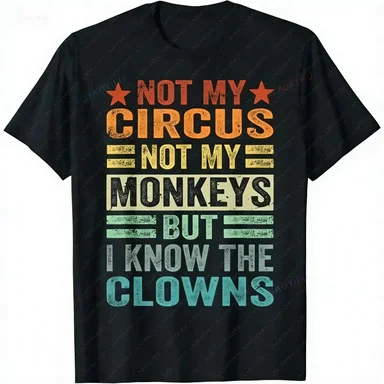 Not My Circus Not My Monkeys But I Know The Clowns T-Shirt Funny Joke Casual Fashion Loose Comfort
Not My Circus Not My Monkeys But I Know The Clowns T-Shirt Funny Joke Casual Fashion Loose Comfort