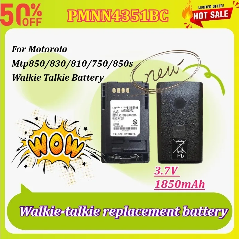 PMNN4351BC 3.7V 6.8Wh 1850mAh Walkie Talkie Battery for Motorola MTP750 MTP800 MTP810 MTP830 MTP850 MTP850S Rechargeable Battery
PMNN4351BC 3.7V 6.8Wh 1850mAh Walkie Talkie Battery for Motorola MTP750 MTP800 MTP810 MTP830 MTP850 MTP850S Rechargeable Battery
