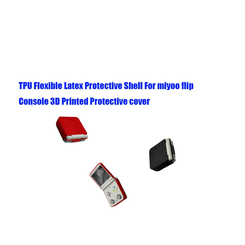 TPU Flexible Latex Protective Shell For miyoo flip Console 3D Printed Protective cover
TPU Flexible Latex Protective Shell For miyoo flip Console 3D Printed Protective cover