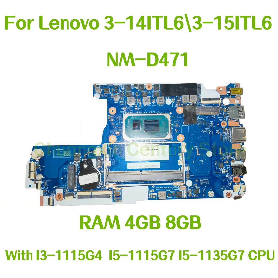 NM-D471 motherboard for Lenovo IdeaPad 3-14ITL6 3-15ITL6 laptop, I3-1115G4 I5-1155G7 I5-1135G7 CPU, RAM 4GB 8GB, 100% tested OK
NM-D471 motherboard for Lenovo IdeaPad 3-14ITL6 3-15ITL6 laptop, I3-1115G4 I5-1155G7 I5-1135G7 CPU, RAM 4GB 8GB, 100% tested OK