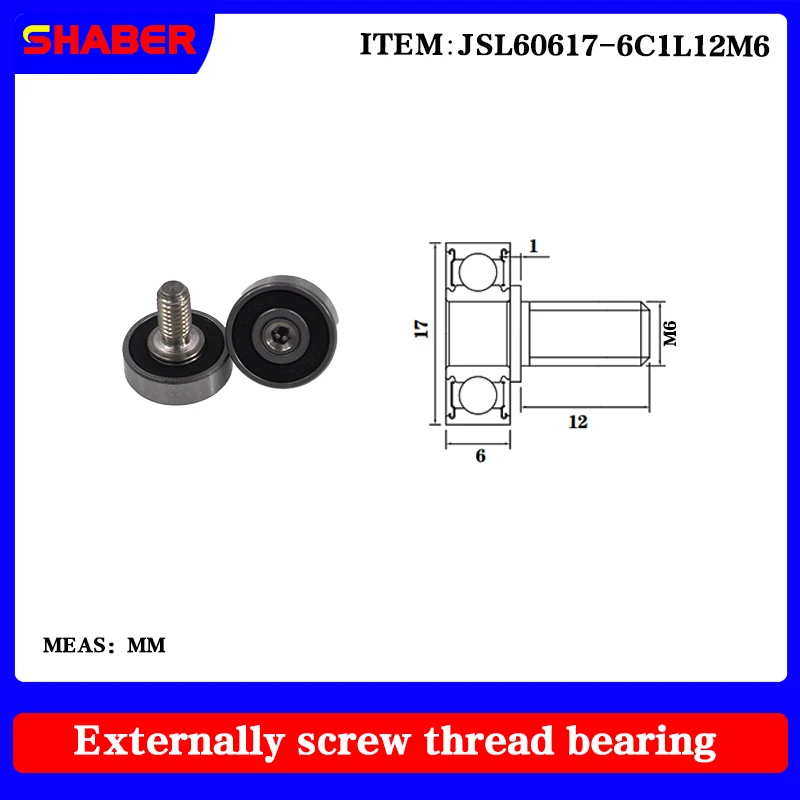 【SHABER】Supply threaded special guide pulley JSL60617-6C1L12M6 external thread bearing
【SHABER】Supply threaded special guide pulley JSL60617-6C1L12M6 external thread bearing