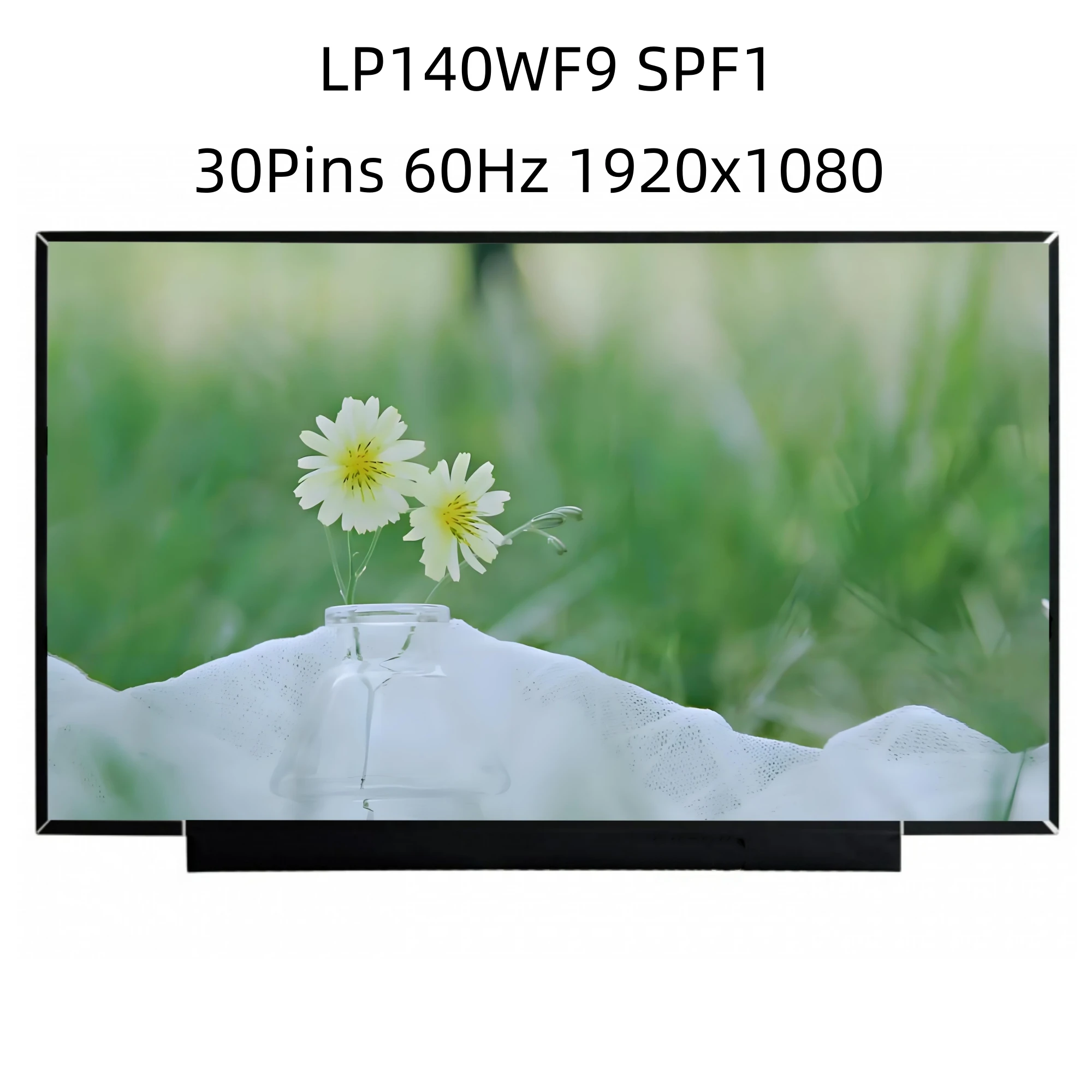 LP140WF9 SPF1 LCD Screen FHD 1920x1080 IPS LED Display Panel Matrix Replacement 14.0" 30Pins 60HZ
LP140WF9 SPF1 LCD Screen FHD 1920x1080 IPS LED Display Panel Matrix Replacement 14.0" 30Pins 60HZ