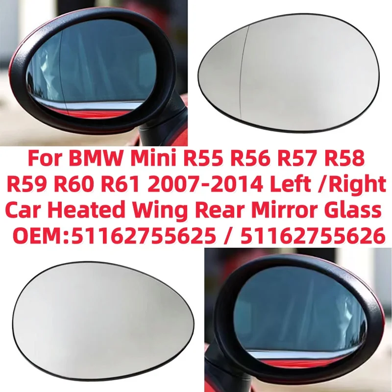 For BMW Mini R55 R56 R57 R58 R59 R60 R61 2007-2014 Left / Right Car Heated Wing Rear Mirror Glass OEM:51162755625 / 51162755626
For BMW Mini R55 R56 R57 R58 R59 R60 R61 2007-2014 Left / Right Car Heated Wing Rear Mirror Glass OEM:51162755625 / 51162755626